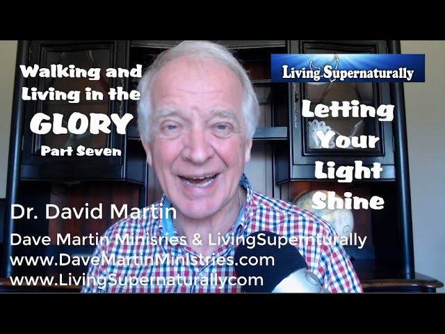 5-19-20 Walking and Living in the Glory Part 7