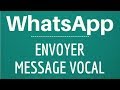Envoyer un message vocal sur whatsapp comment envoyer un message audio dans whatsapp messenger