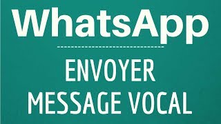 Envoyer Un Message Vocal Sur Whatsapp Comment Envoyer Un Message Audio Dans Whatsapp Messenger