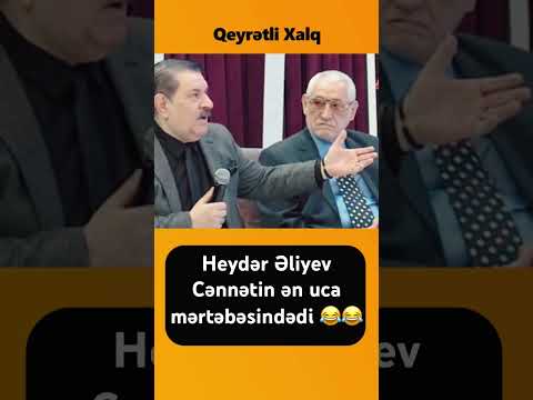 Heydər Əliyev Cənnətin ən uca mərtəbəsindədi😂😂😂