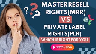 Master Resell Rights vs Private Label Rights: Which is Right for You