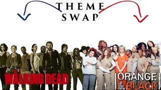 THEME SWAP: The Walking Dead/Orange is the New Black