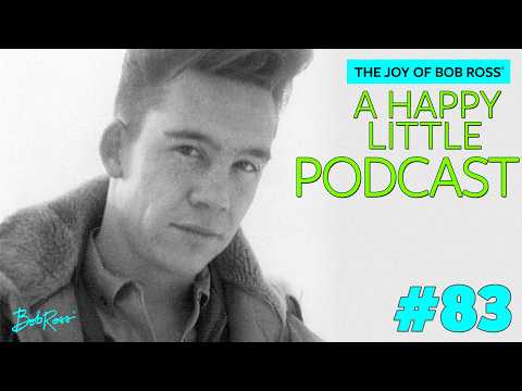 A Boy Named Bob | Episode 83 | The Joy of Bob Ross: A Happy Little Podcast®