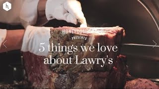 5 Things You'll Love About Lawry's!