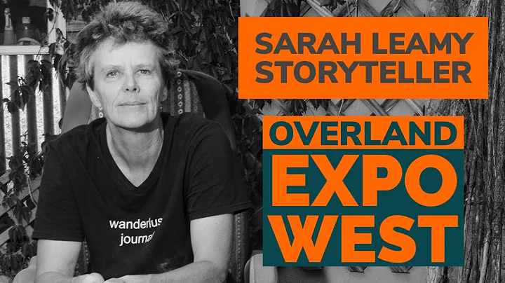 Sarah Leamy: Storyteller - Overland Expo West