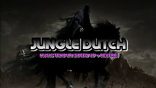 Jungle dutch bass tempur gacor(speed up &  reverb kane)🎧