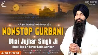 Bhai Jujhar Singh Ji (Jukebox) Non Stop Gurbani - New Shabad Gurbani Kirtan 2020 - Best Records