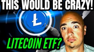 BREAKING CRYPTO NEWS   LITECOIN ETF COMING  THIS WOULD TURN HEADS!