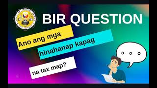 Ano ang mga hinahanap kapag na tax map ng BIR