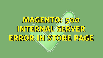 Magento: 500 Internal Server Error in store page