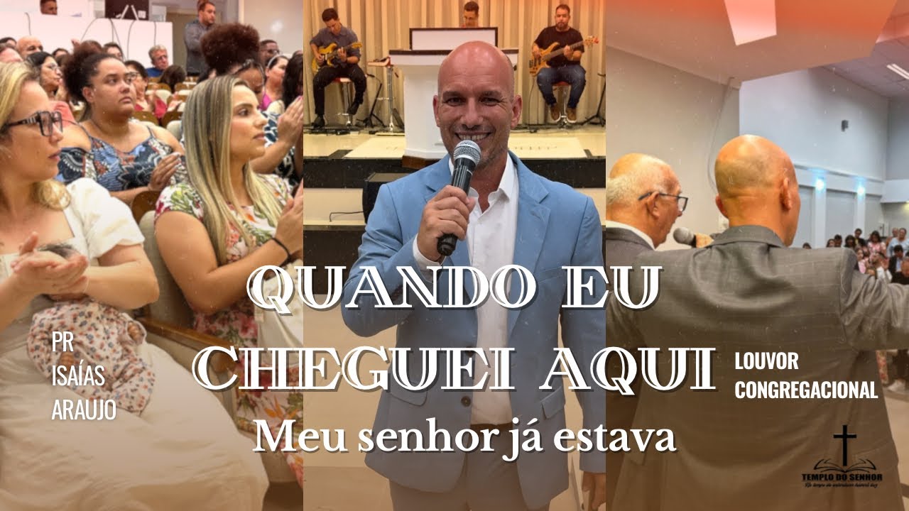 “Quando eu Cheguei aqui meu Senhor já estava” - Louvor Congregacional _  Templo do Senhor