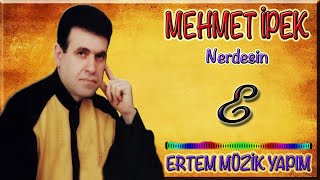 Mehmet İpek-Nerdesin Resimi