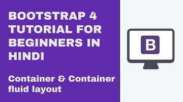 Bootstrap tutorial in Hindi (Container and Container fluid layout)  - part 4 🔥 2020