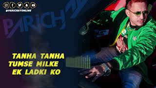 Video thumbnail of "Parichay | Tanha Tanha | Tumse Milke | Ek Ladki Ko"