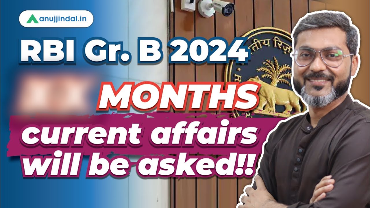 RBI Current Affairs 2024 | How Many Months of Current Affairs Important in RBI Grade B | Anuj Jindal