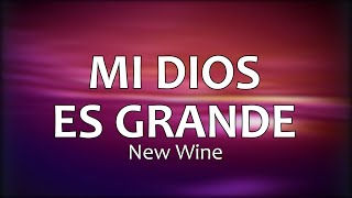 C0148 MI DIOS ES GRANDE - New Wine (Letras) chords