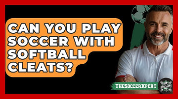 Can You Play Soccer With Softball Cleats? - The Sport Xpert