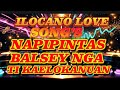 рџ ўрџ ҐILOCANO LOVE SONG S NAPIPINTAS BALSEY NGA SONATA TI KAELOKANUANвќ пёЏ 2025 рџ Ґрџ рџ ўрџ ҐILOCANO LOVE SONG S NAPIPINTAS BALSEY NGA SONATA TI KAELOKANUANвќ пёЏ 2025 рџ Ґрџ