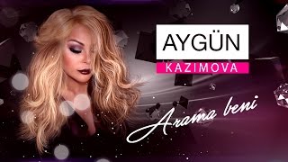 Aygün Kazımova - Arama Beni (Official Lyric Video)