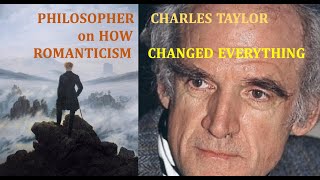 Philosopher Charles Taylor on How Romanticism Changed Everything