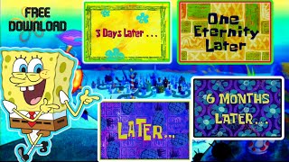 2 hours later / Spongebob Timeline / FREE DOWNLOAD / Few Moments Later / 3 days later Narrator