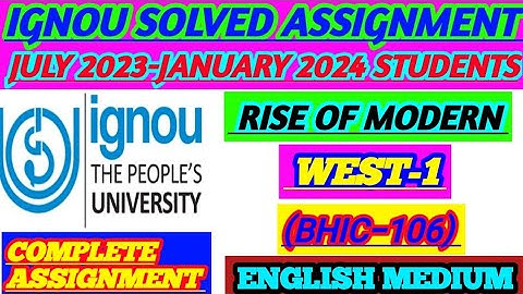 BHIC-106 (ENGLISH) SOLVED ASSIGNMENT RISE OF MODERN WEST-1 JULY 2023-JANUARY 2024