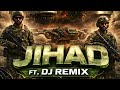 JIHAD ELECTRIC MUSIC FEAT DJ REMIX