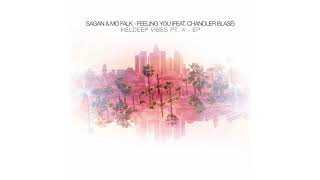 Sagan & Mo Falk - Feeling You (Feat. Chandler Blasé) [Official Audio]