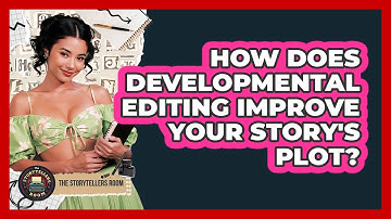 How Does Developmental Editing Improve Your Story