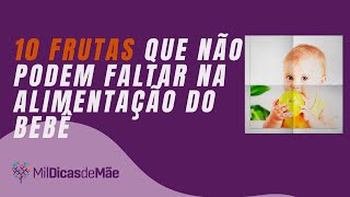 Frutas que não podem faltar na alimentação do bebê