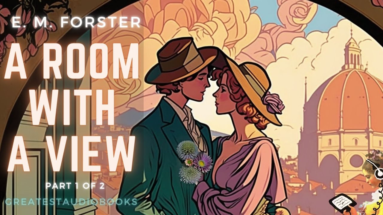 A Room With A View by E. M. Forster (Part 1 of 2) AudioBook | GreatestAudioBooks V2