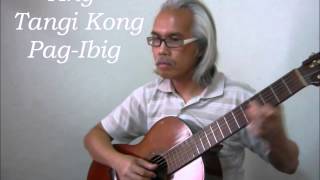 Ang Tangi Kong Pag-Ibig - Joel Malit 2014 (Pedro Concepcion) chords