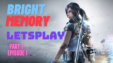 Bright Memory #1 Gameplay Walkthrough Part 1  EPISODE 1- No Commentary