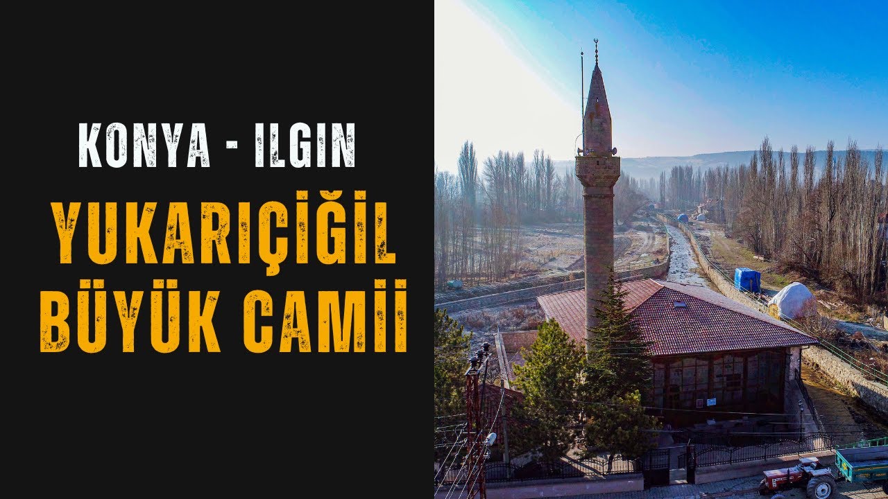 Yukarıçiğil Büyük Camii (Ilgın - Konya)