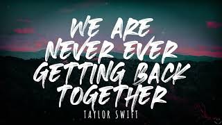 Taylor Swift - We Are Never Ever Getting Back Together (Taylor's Version) Lyrics)
