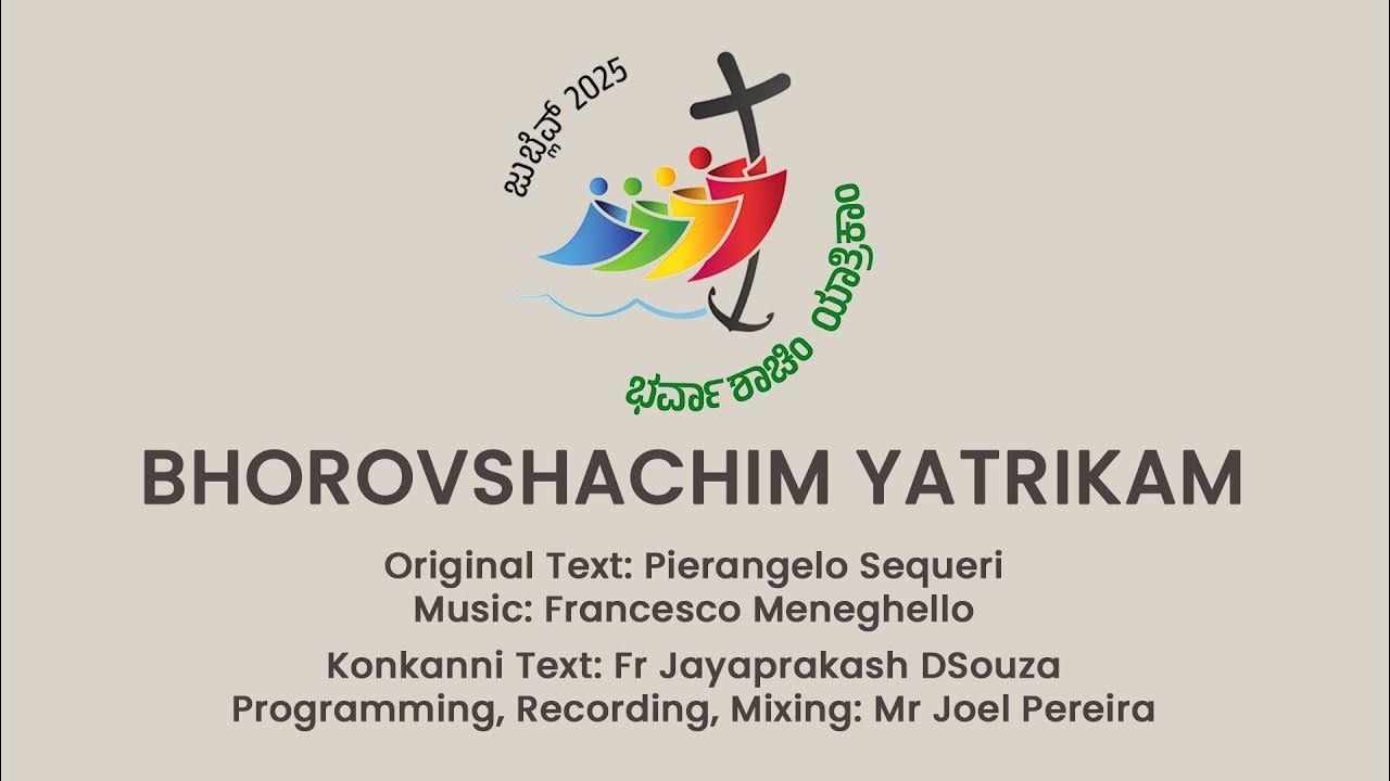 BHOROVSHACHIM YATRIKAM Fr Jayaprakash DSouza Hymn for the Jubilee