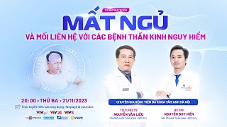 🔴 [Trực tiếp] Mất ngủ và mối liên hệ với các bệnh thần kinh nguy hiểm