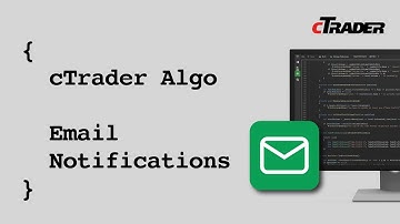 Email Notifications - cTrader Algo