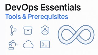 DevOps Essentials: Tools, Prerequisites &amp; Technologies Every Engineer Must Learn