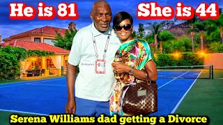Serena Williams Dad 81 and His 44yr Old Wife are Divorcing