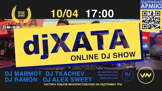 djXATA online LIVE DJ Show 10 04 2022 Mix by DJ MARMOT / DJ RAMON / DJ TKACHEV / DJ SWEET