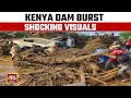 Kenya Dam Burst: Shocking Visuals Of Damage After Kenya Dam Bursts Following Heavy Rains