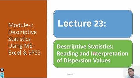 Module-1: Lecture-23: Reading and Interpretation of Dispersion Values