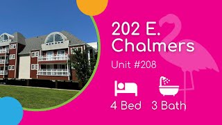 202 E Chalmers #206 4BD/3BA