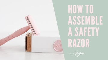 How to Assemble a Safety Razor