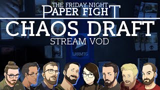 Chaos Catch-up Draft || Friday Night Paper Fight 2021-12-17
