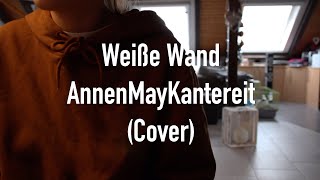 Weiße Wand - AnnenMayKantereit || Cover loooni