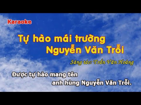 Ca khúc truyền thống nhà trường Tự hào mái trường Nguyễn Văn Trỗi