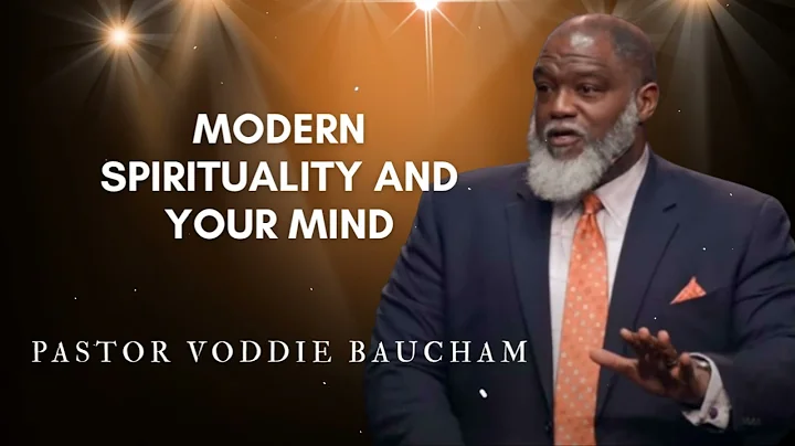 Modern Spirituality and Your Mind | Voddie Baucham's Messages