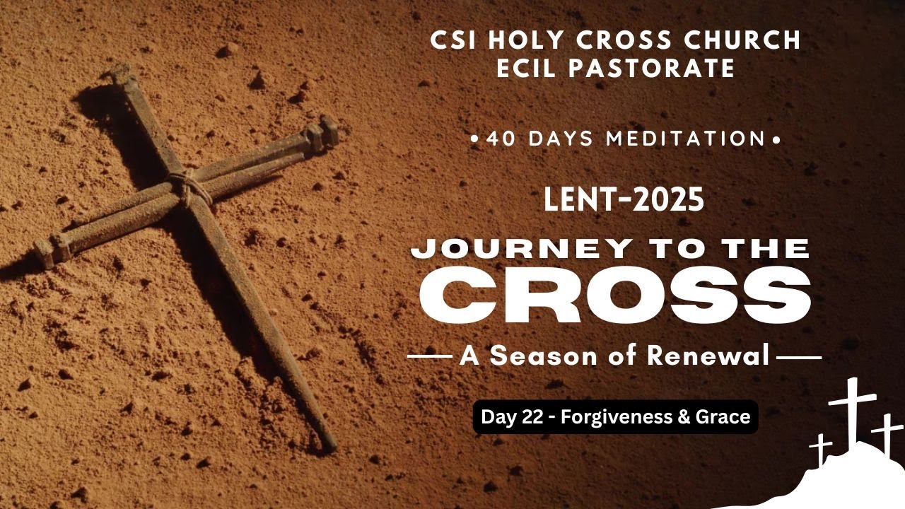 Lent 2025 - Journey to the Cross – A Season of Renewal | Day 22 ...
